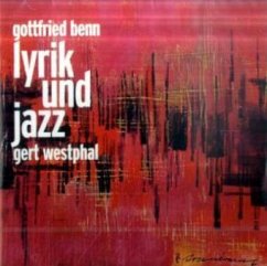 Gottfried Benn, Lyrik und Jazz - Benn, Gottfried