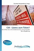 CIA - Lizenz zum Töten?