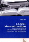 L.D. White: Scholar and Practitioner