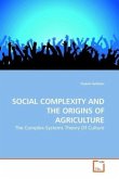 SOCIAL COMPLEXITY AND THE ORIGINS OF AGRICULTURE