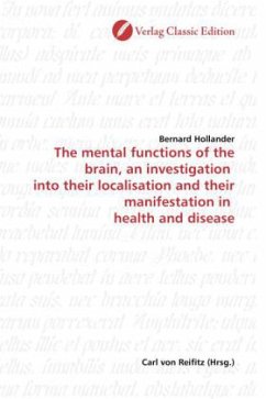 The mental functions of the brain, an investigation into their localisation and their manifestation in health and diseas