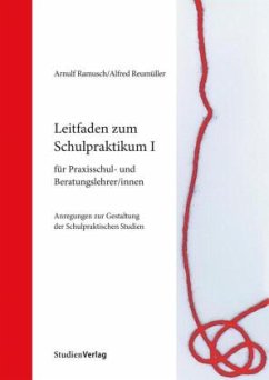 Leitfaden zum Schulpraktikum I für Praxisschul- und Beratungslehrer/innen - Ramusch, Arnulf;Reumüller, Alfred