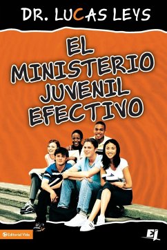 ministerio juvenil efectivo, versión revisada   Softcover   Effective Youth Ministry New Edition - Leys, Lucas