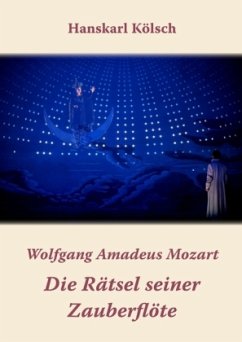 Mozart: Die Rätsel seiner Zauberflöte - Kölsch, Hanskarl
