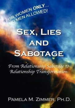 Sex, Lies and Sabotage - Zimmer, Ph. D. Pamela M.