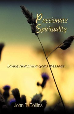 Passionate Spirituality - Collins, John T.