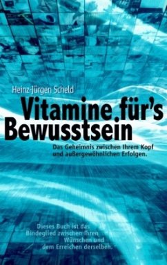 Vitamine für's Bewusstsein - Scheld, Heinz-Jürgen