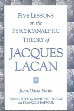 Five Lessons on the Psychoanalytic Theory of Jacques Lacan - Nasio, Juan-David