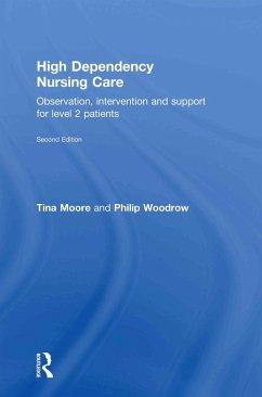 High Dependency Nursing Care - Moore, Tina; Woodrow, Philip
