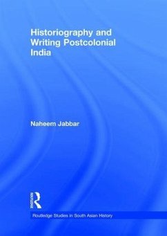 Historiography and Writing Postcolonial India - Jabbar, Naheem