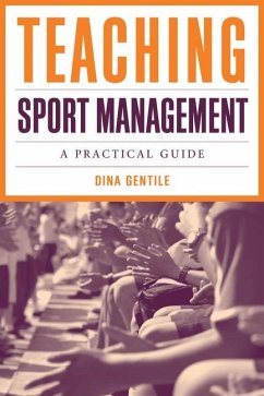 Teaching Sport Management: A Practical Guide - Gentile, Dina