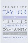Frederick Taylor and the Public Administration Community: A Reevaluation