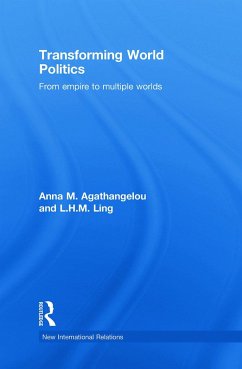 Transforming World Politics - Agathangelou, Anna M; Ling, L H M