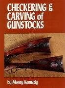 Checkering and Carving of Gunstocks (Revised) - Kennedy, Monty