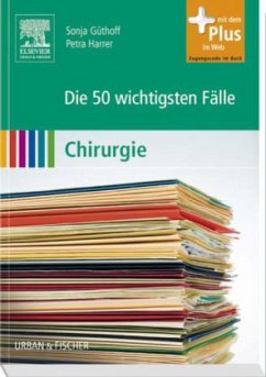 Die 50 wichtigsten Fälle Chirurgie - Güthoff, Sonja; Harrer, Petra