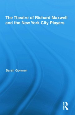 The Theatre of Richard Maxwell and the New York City Players - Gorman, Sarah