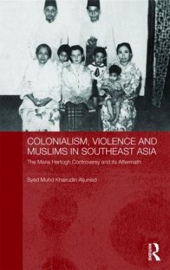 Colonialism, Violence and Muslims in Southeast Asia - Aljunied, Syed Muhd Khairudin