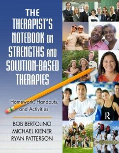 The Therapist's Notebook on Strengths and Solution-Based Therapies - Bertolino, Bob; Kiener, Michael; Patterson, Ryan