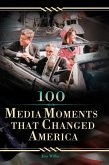 100 Media Moments That Changed America