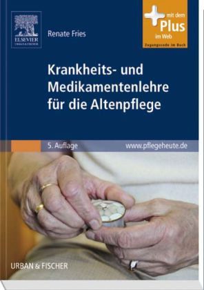 Krankheits- und Medikamentenlehre für die Altenpflege Krankheits- und Medikamentenlehre für die Altenpflege