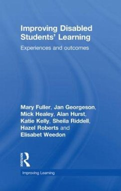 Improving Disabled Students' Learning - Fuller, Mary; Georgeson, Jan; Healey, Mick