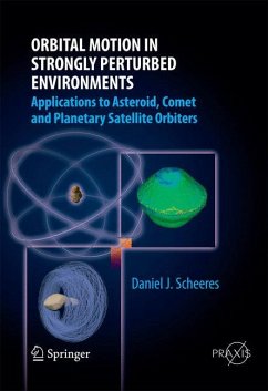 Orbital Motion in Strongly Perturbed Environments - Scheeres, Daniel J.