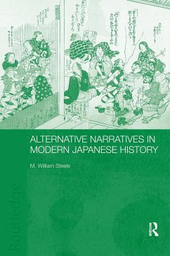 Alternative Narratives in Modern Japanese History - Steele, M William