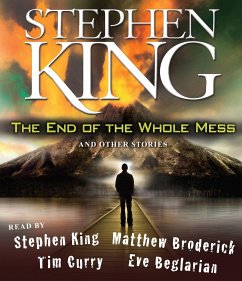 The End of the Whole Mess: And Other Stories - King, Stephen