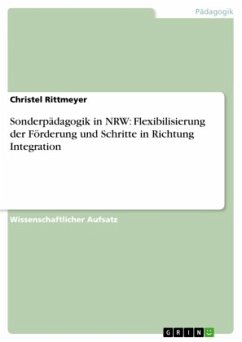 Sonderpädagogik in NRW: Flexibilisierung der Förderung und Schritte in Richtung Integration - Rittmeyer, Christel