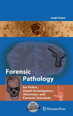 Forensic Pathology for Forensic Scientists, Police, and Death Investigators - Prahlow, Joseph A.