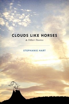 Clouds Like Horses - Hart, Stephanie