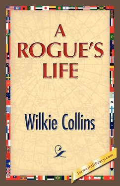 A Rogue's Life - Collins, Wilkie