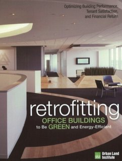 Retrofitting Office Buildings to Be Green and Energy-Efficient: Optimizing Building Performance, Tenant Satisfaction, and Financial Return - Tobias, Leanne