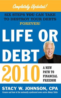Life or Debt 2010: A New Path to Financial Freedom - Johnson, Stacy W.