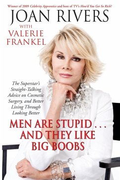 Men Are Stupid... and They Like Big Boobs - Rivers, Joan; Frankel, Valerie