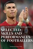 Impact of Specific Fitness Training Programme on selected Skills and Performances of Footballers
