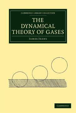 The Dynamical Theory of Gases - Jeans, James; James, Jeans