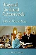 Toward the Final Crossroads: A Festschrift for Edna and Howard Hong