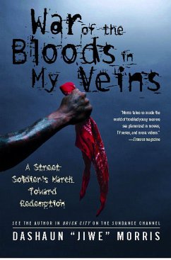 War of the Bloods in My Veins: A Street Soldier's March Toward Redemption - Morris, Dashaun Jiwe