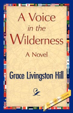 A Voice in the Wilderness - Hill, Grace L.