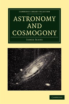 Astronomy and Cosmogony - Jeans, James