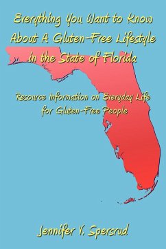 Everything You Want to Know About A Gluten-Free Lifestyle in the State of Florida - Spersrud, Jennifer V.