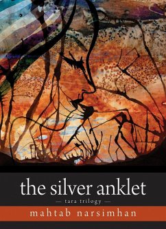 The Silver Anklet: Tara Trilogy - Narsimhan, Mahtab