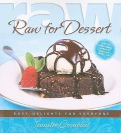 Raw for Dessert: Easy Delights for Everyone - Cornbleet, Jennifer