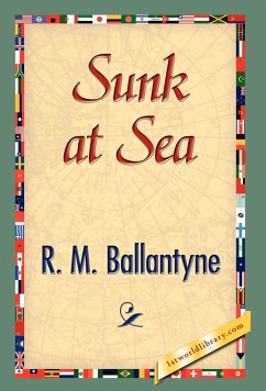 Sunk at Sea - Ballantyne, R. M.