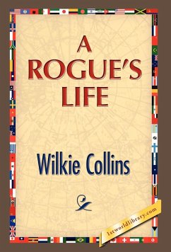 A Rogue's Life - Collins, Wilkie