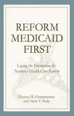 Reform Medicaid First: Laying the Foundation for National Health Care Reform
