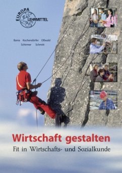 Wirtschaft gestalten - Bania, Hannelore;Kochendörfer, Jürgen;Oßwald, Cornelia