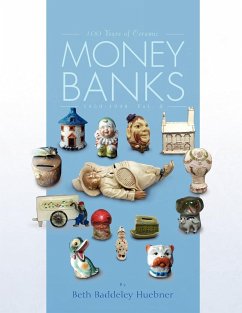 100 Years of Ceramic Money Banks - Huebner, Beth Baddeley