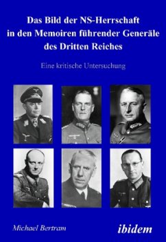 Das Bild der NS-Herrschaft in den Memoiren führender Generäle des Dritten Reiches - Bertram, Michael